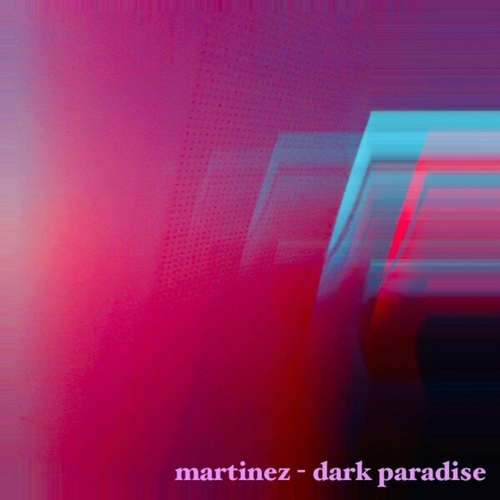 Martinez - Dark Paradise [CCLDIGI05]